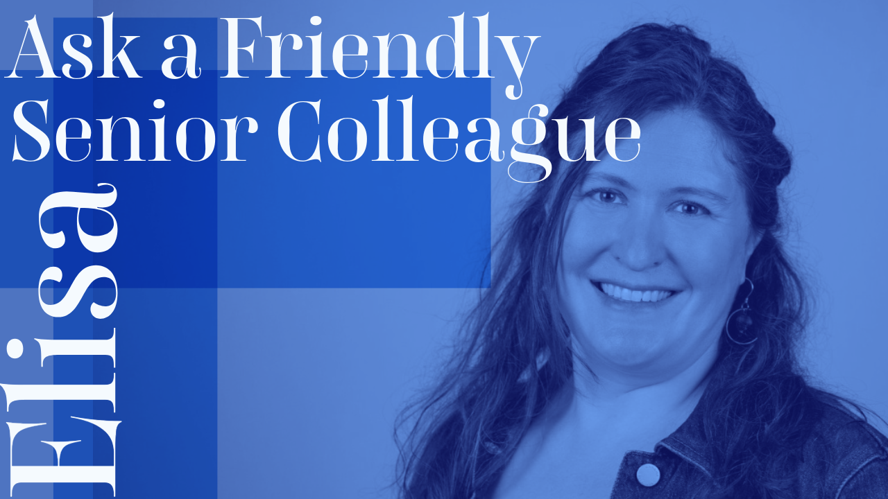 Ask A Friendly Senior Colleague