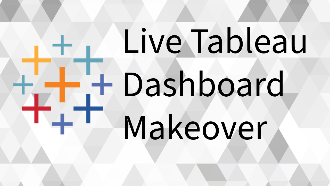 Live Tableau Dashboard Makeover